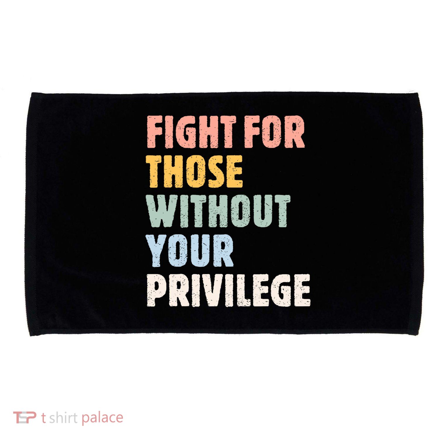 Fight For Those Without Your Privilege Women Rights Feminist Microfiber Hand Towel