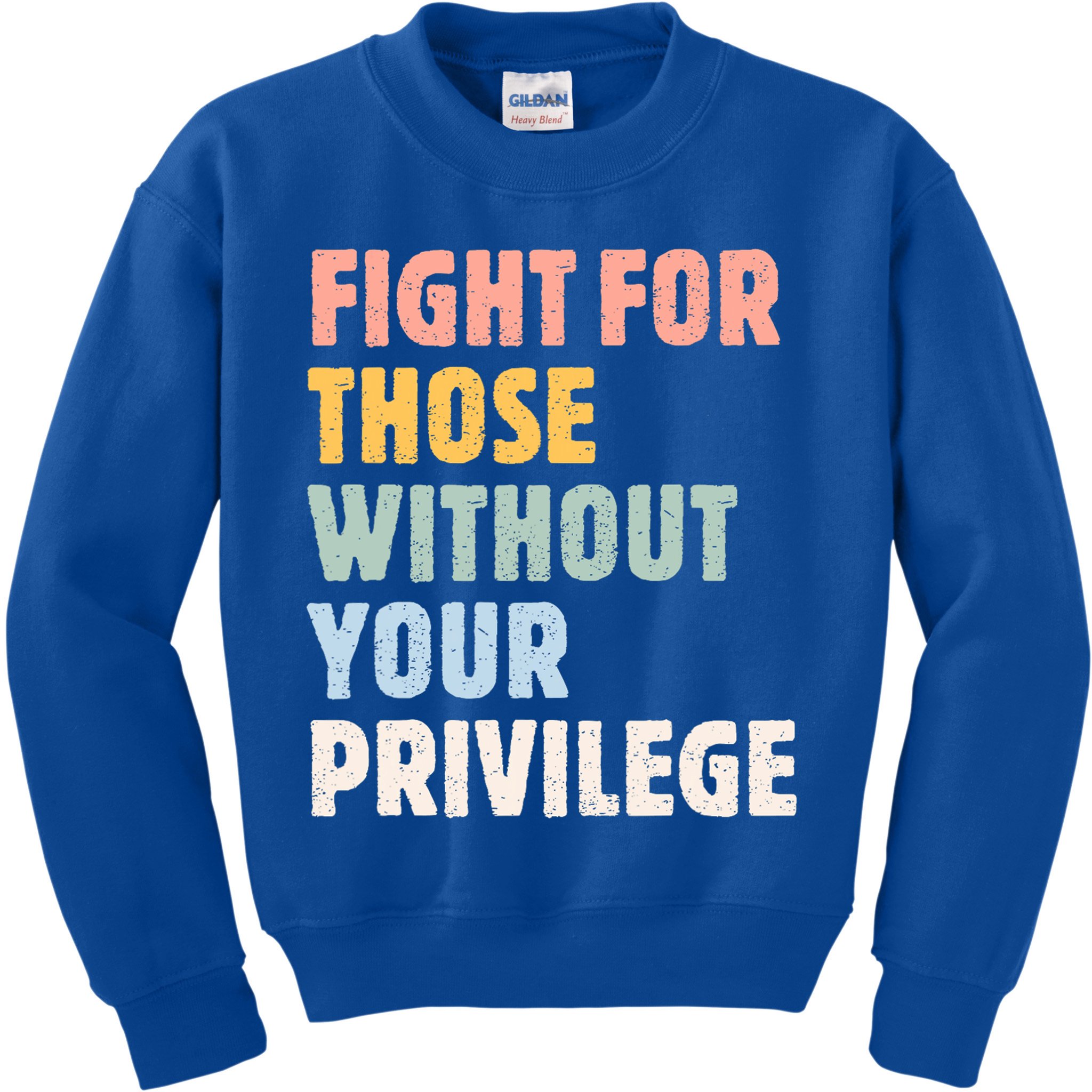 Fight For Those Without Your Privilege Women Rights Feminist Kids Sweatshirt