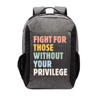 Fight For Those Without Your Privilege Women Rights Feminist Vector Backpack