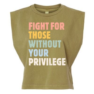 Fight For Those Without Your Privilege Women Rights Feminist Garment-Dyed Women's Muscle Tee