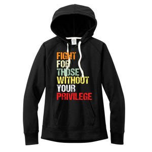 Fight For Those Without Your Privilege Civil Rights Women's Fleece Hoodie