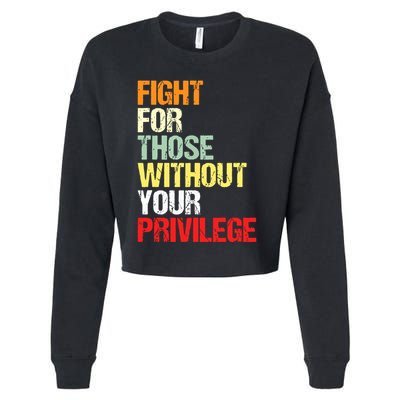 Fight For Those Without Your Privilege Civil Rights Cropped Pullover Crew