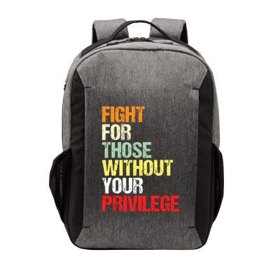 Fight For Those Without Your Privilege Civil Rights Vector Backpack