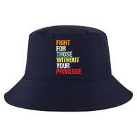 Fight For Those Without Your Privilege Civil Rights Cool Comfort Performance Bucket Hat
