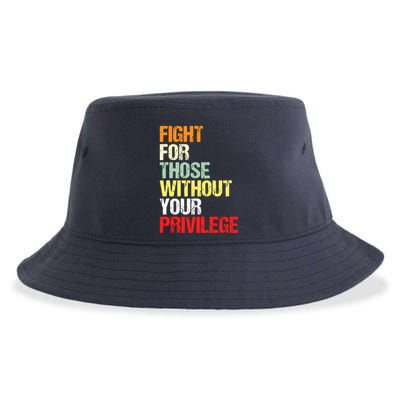 Fight For Those Without Your Privilege Civil Rights Sustainable Bucket Hat