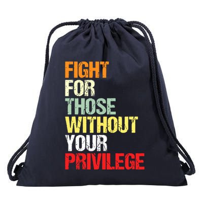Fight For Those Without Your Privilege Civil Rights Drawstring Bag