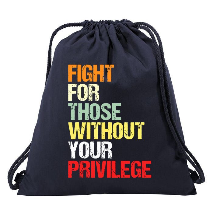 Fight For Those Without Your Privilege Civil Rights Drawstring Bag