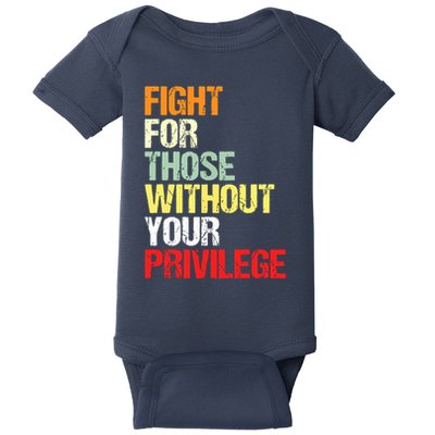 Fight For Those Without Your Privilege Civil Rights Baby Bodysuit