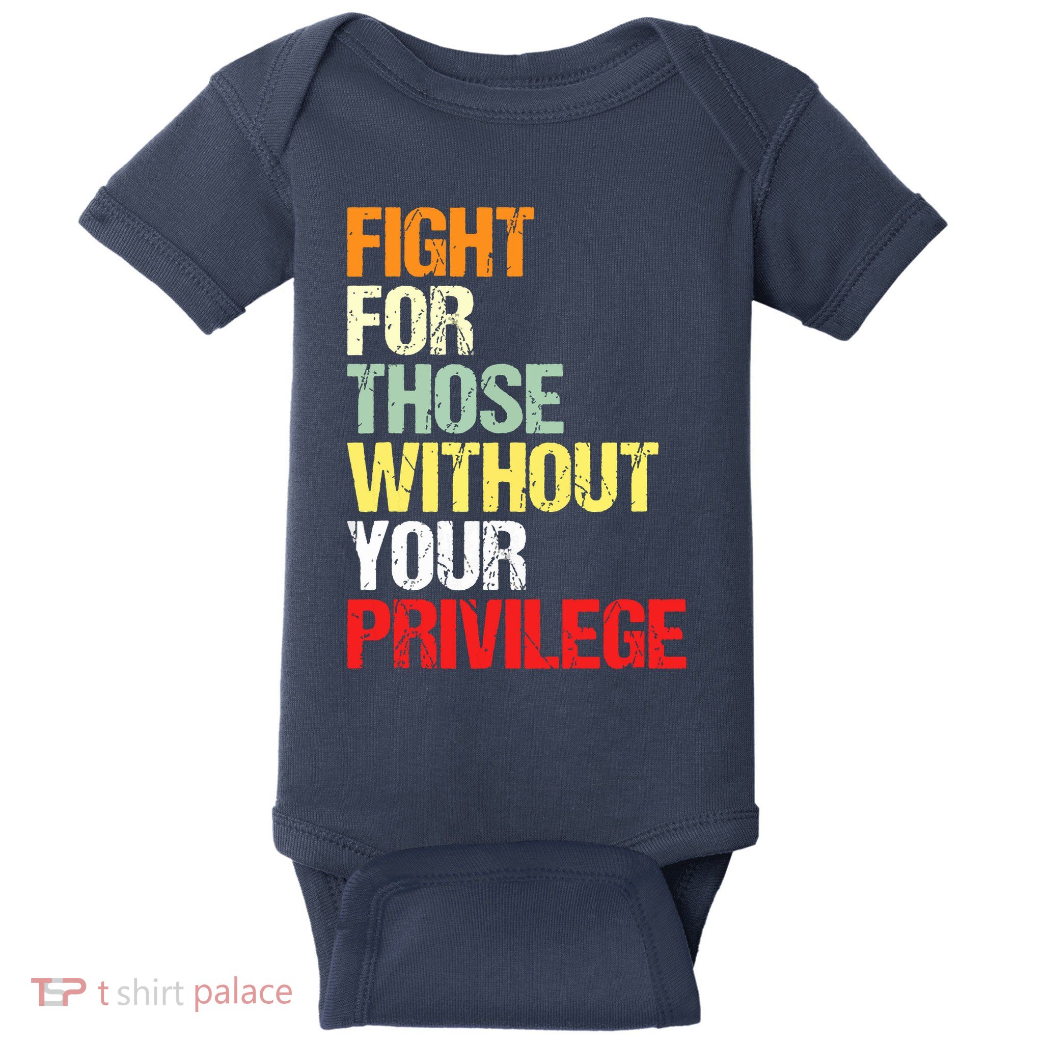 Fight For Those Without Your Privilege Civil Rights Baby Bodysuit