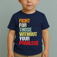 Fight For Those Without Your Privilege Civil Rights Toddler T-Shirt