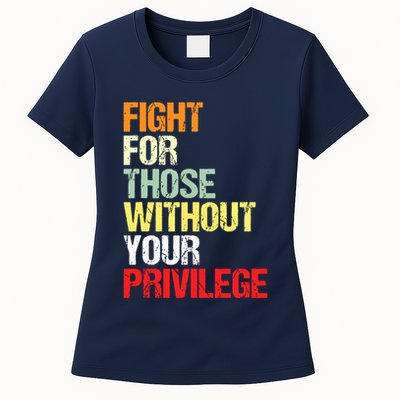 Fight For Those Without Your Privilege Civil Rights Womens T-Shirt