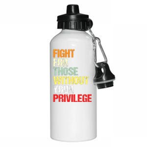 Fight For Those Without Your Privilege Civil Rights Aluminum Water Bottle 