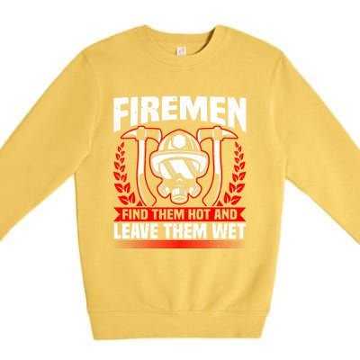 Fire Find Them Hot Fire Debt Firefighter Pun And Fire Cute Gift Premium Crewneck Sweatshirt