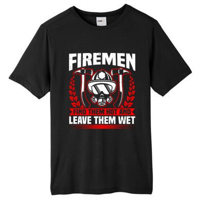 Fire Find Them Hot Fire Debt Firefighter Pun And Fire Cute Gift Tall Fusion ChromaSoft Performance T-Shirt