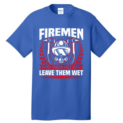 Fire Find Them Hot Fire Debt Firefighter Pun And Fire Cute Gift Tall T-Shirt