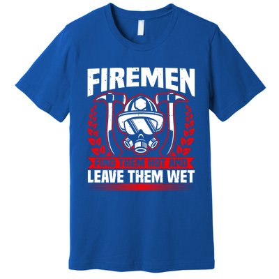 Fire Find Them Hot Fire Debt Firefighter Pun And Fire Cute Gift Premium T-Shirt