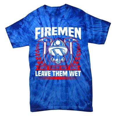 Fire Find Them Hot Fire Debt Firefighter Pun And Fire Cute Gift Tie-Dye T-Shirt