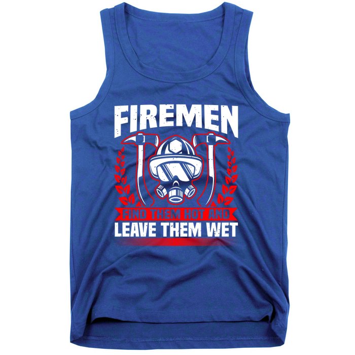 Fire Find Them Hot Fire Debt Firefighter Pun And Fire Cute Gift Tank Top