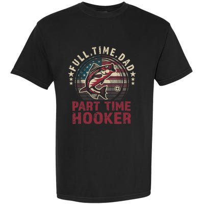 Fishing-Shirt Full Time Dad Part Time Hooker Funny Bass Dad Garment-Dyed Heavyweight T-Shirt