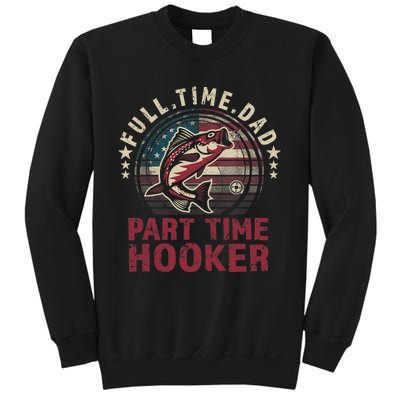 Fishing-Shirt Full Time Dad Part Time Hooker Funny Bass Dad Sweatshirt