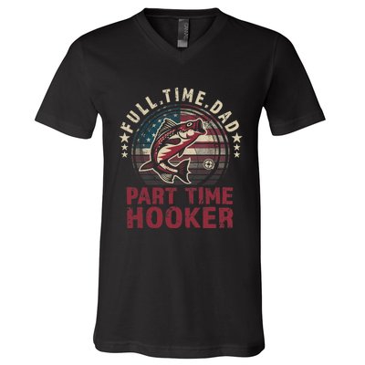 Fishing-Shirt Full Time Dad Part Time Hooker Funny Bass Dad V-Neck T-Shirt