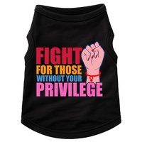 Fight For Those Without Your Privilege Hu Rights Equality Funny Gift Doggie Tank