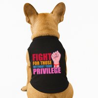 Fight For Those Without Your Privilege Hu Rights Equality Funny Gift Doggie Tank