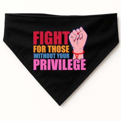 Fight For Those Without Your Privilege Hu Rights Equality Funny Gift USA-Made Doggie Bandana