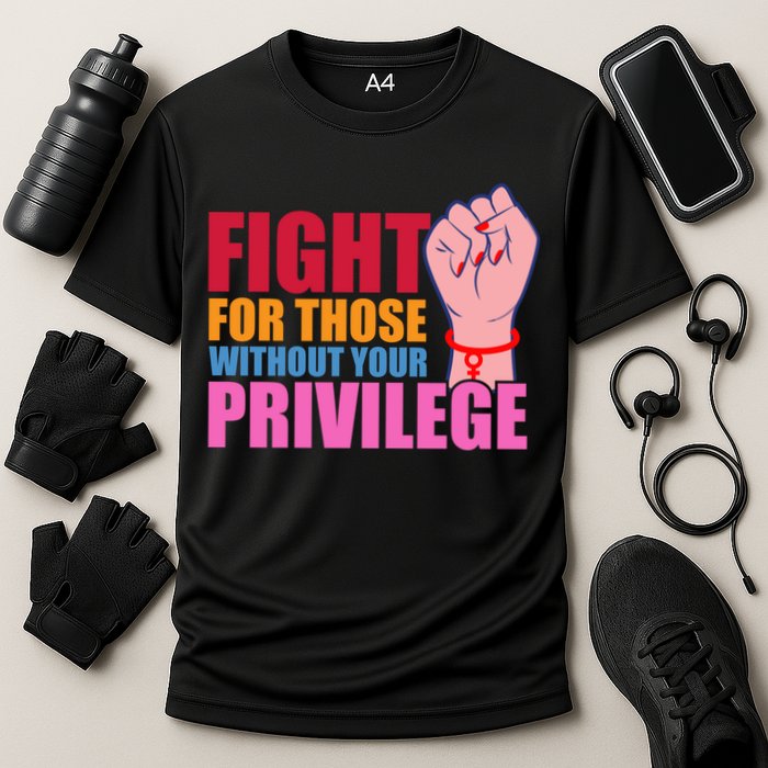 Fight For Those Without Your Privilege Hu Rights Equality Funny Gift Performance Shirt