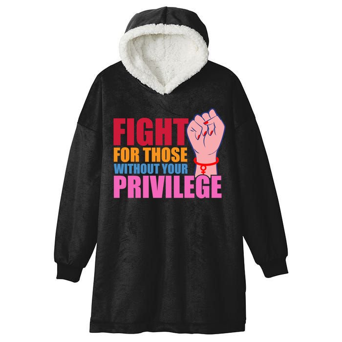 Fight For Those Without Your Privilege Hu Rights Equality Funny Gift Hooded Wearable Blanket