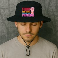 Fight For Those Without Your Privilege Hu Rights Equality Funny Gift Bucket Hat