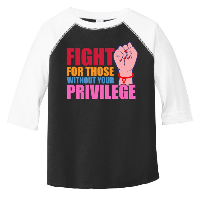 Fight For Those Without Your Privilege Hu Rights Equality Funny Gift Toddler Fine Jersey T-Shirt