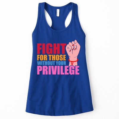 Fight For Those Without Your Privilege Hu Rights Equality Funny Gift Womens Tank Top