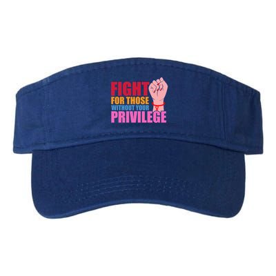 Fight For Those Without Your Privilege Hu Rights Equality Funny Gift Visor