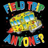 Funny Field Trip Anyone Poster