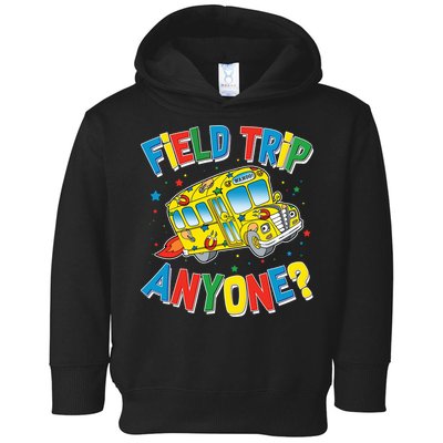 Funny Field Trip Anyone Toddler Hoodie