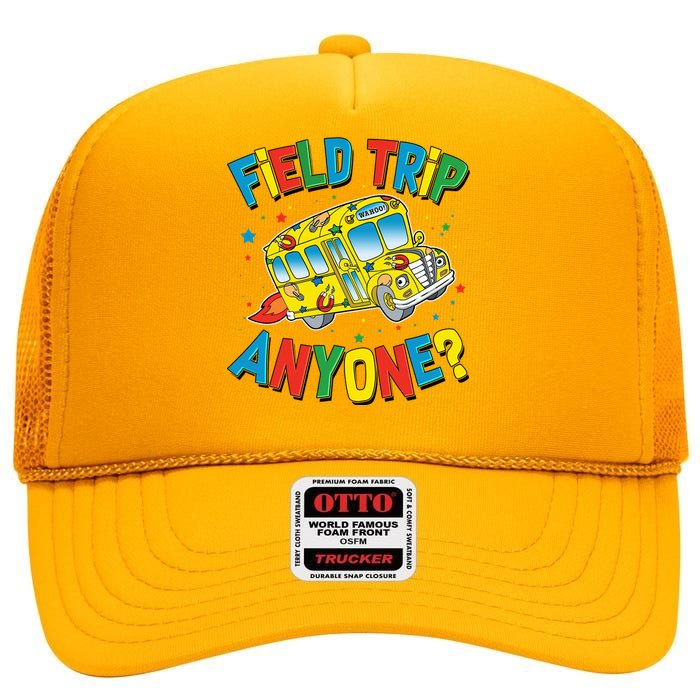 Funny Field Trip Anyone High Crown Mesh Back Trucker Hat