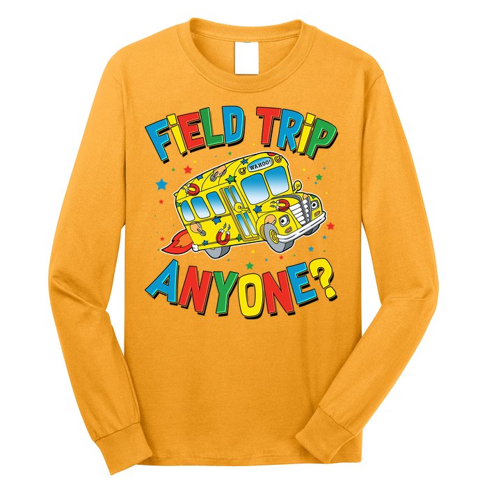 Funny Field Trip Anyone Long Sleeve Shirt