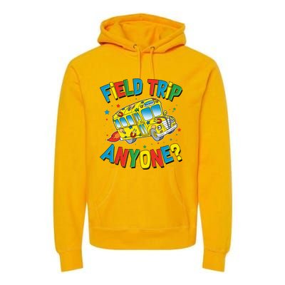 Funny Field Trip Anyone Premium Hoodie