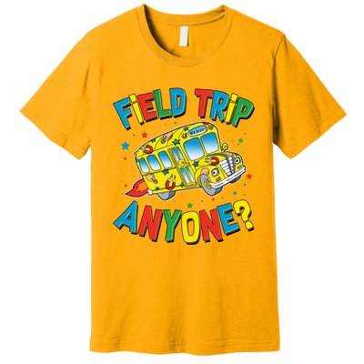 Funny Field Trip Anyone Premium T-Shirt