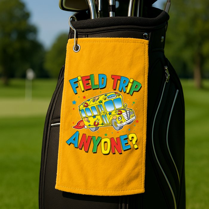 Funny Field Trip Anyone Golf Towel