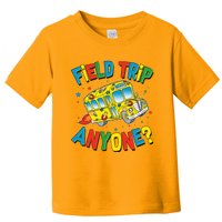 Funny Field Trip Anyone Toddler T-Shirt