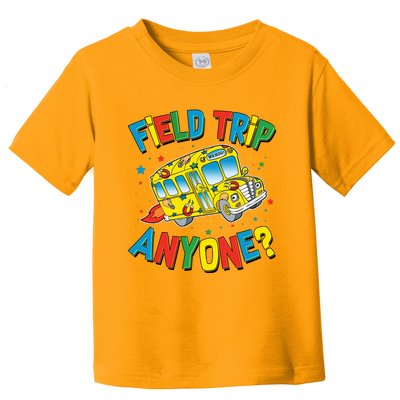 Funny Field Trip Anyone Toddler T-Shirt