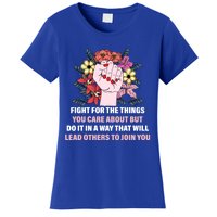 Fight For The Things You Care About Gift Women's T-Shirt