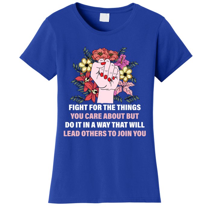 Fight For The Things You Care About Gift Women's T-Shirt