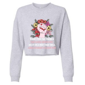 Fight For The Things You Care About Gift Cropped Pullover Crew