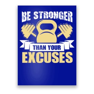 Funny Fitness Tees Gift Be Stronger Than Your Excuses Great Gift Poster