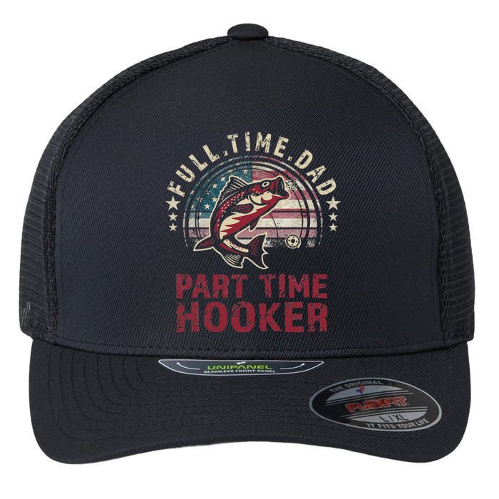 Fishin Full Time Dad Part Time Hooker Funny Bass Dad Flexfit Unipanel Trucker Cap