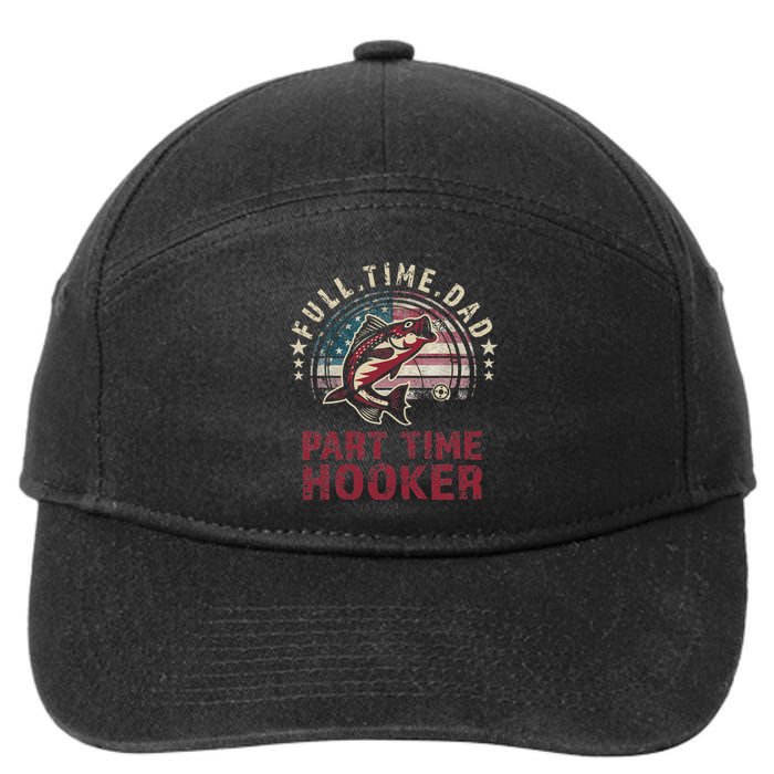 Fishin Full Time Dad Part Time Hooker Funny Bass Dad 7-Panel Snapback Hat