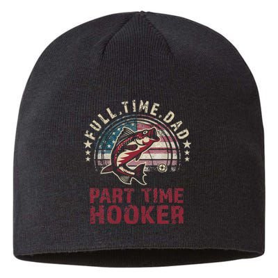 Fishin Full Time Dad Part Time Hooker Funny Bass Dad Sustainable Beanie